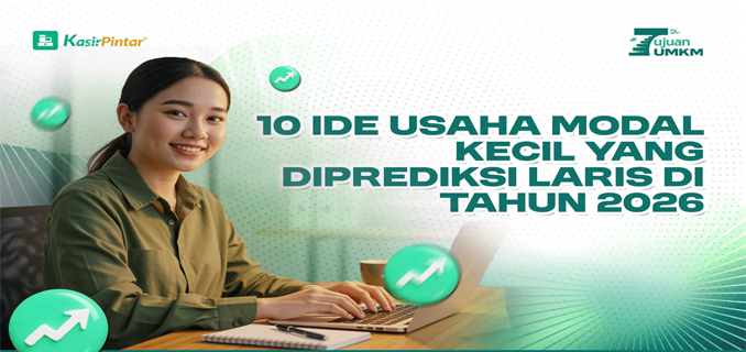 10 Ide Peluang Bisnis 2026 Modal Kecil Untung Besar, Mudah Dipraktikkan