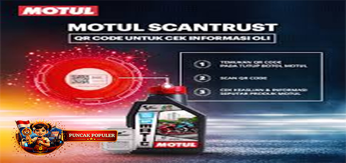 Motul Kunci Keaslian Produk Lewat Teknologi Pelacakan Digital